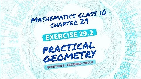 Exercise 29.2 Class 10 Q 3 | how to draw escribed circle | Ex 29.2 Class 10 Practical geometry