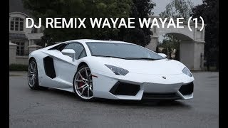#DJ #REMIX #WAYAE #WAYAE (1)
