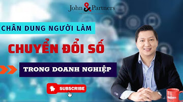 Chân dung người làm Chuyển đổi số trong doanh nghiệp | TS Ngô Công Trường J&P
