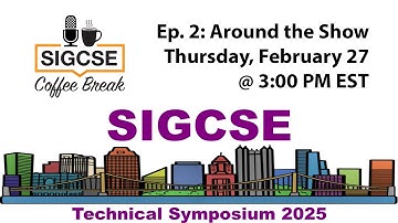 SIGCSE Coffee Break 2025 - Episode 2: Around the Show