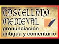 ESPAÑOL MEDIEVAL 🏰 LECTURA de un TEXTO con pronunciación antigua y su comentario