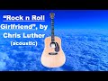 Rock n roll girlfriend by chris luther acoustic