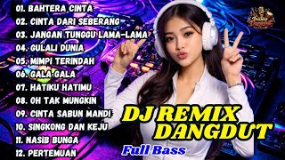 Download Lagu DJ REMIX DANGDUT LAWAS 🎧 DJ BAHTERA CINTA || DJ CINTA DARI SEBERANG || FULL BASS TERBARU  MP3
