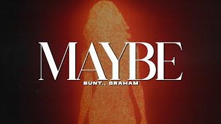 BUNT., GRAHAM - Maybe (Sub Español)