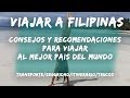 Viaje a Filipinas | Guia de Consejos y Recomendaciones [1/2]