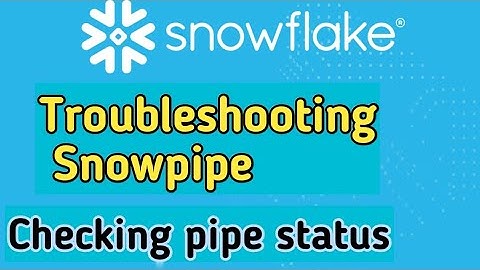 Troubleshooting Snowpipe | Verifying pipe status and copy history of table #snowflake