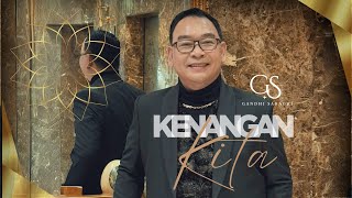 Download Lagu KENANGAN KITA ( VIDEO MUSIC OFFICIAL)- GANDHI SARAGHI MP3