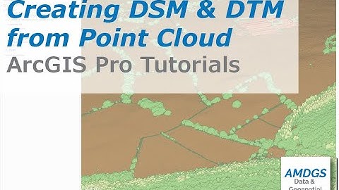How to Create DTMs and DSMs from Point Cloud Data in ArcGIS Pro (plus top tips)