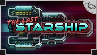 The Last Starship  (RimWorld meets FTL) [Space Ship Building Sim]