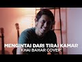 EXIST - MENGINTAI DARI TIRAI KAMAR (COVER BY KHAI BAHAR)