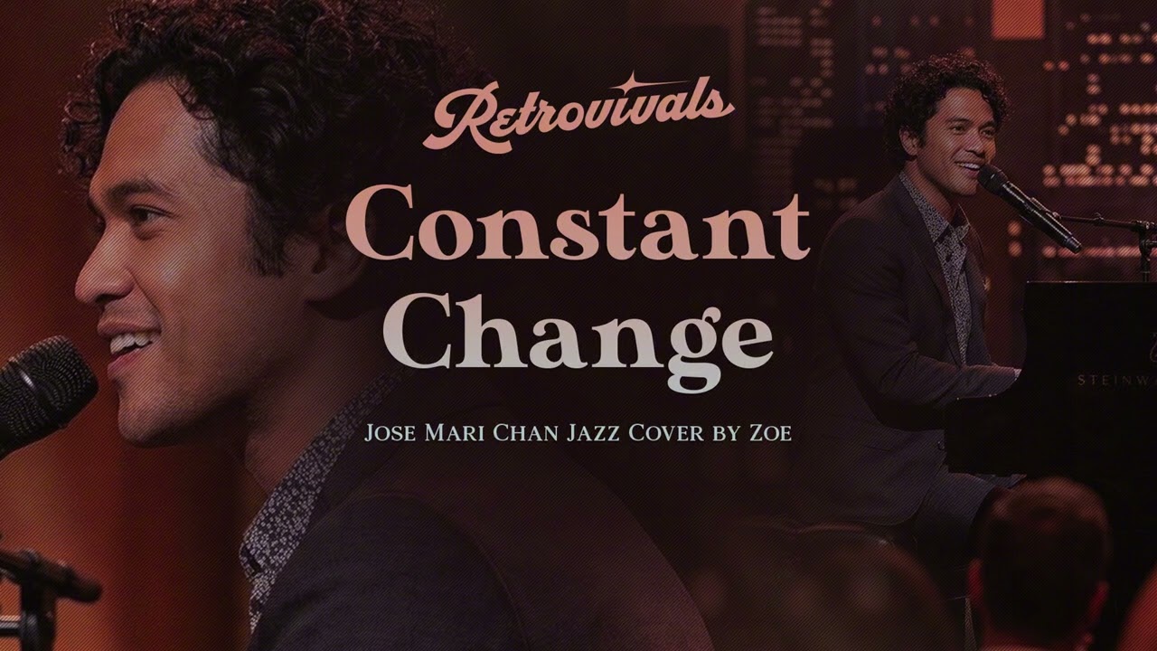 Retrovivals - Constant Change - Jose Mari Chan (OPM Jazz Cover by Zoe)