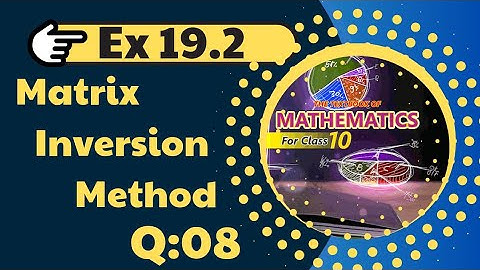 Exercise 19.2 Q8Matrix Inversion Method | Class X new mathematics book | Sindh/Karachi Board Class10