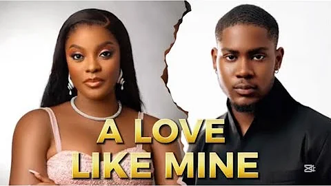A LOVE LIKE MINE NIGERIAN MOVIE - CLINTON JOSHUA, MIWA OLORUNFEMI, GLORIA LEMMY