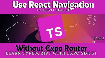 Initialized project in Typescript expo SDK 51 | Use Navigation Without expo router v2 Expo SDK 51