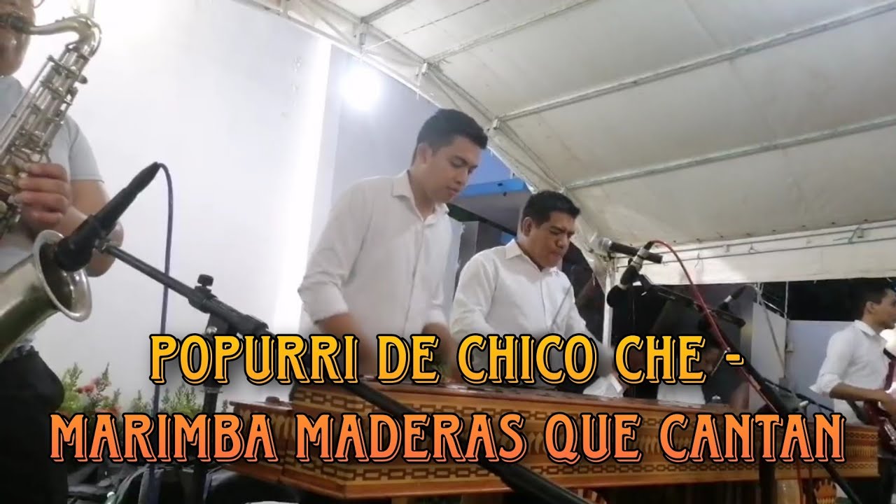 Popurrí de Chico Che Marimba Maderas que Cantan YouTube