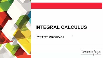 Iterated Integrals (Lecture 4.1) - Integral Calculus