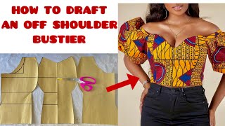 How to draft an OFF SHOULDER BUSTIER / off shoulder bustier tutorial