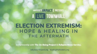 Election Extremism 2: Hope & Healing in the Aftermath News