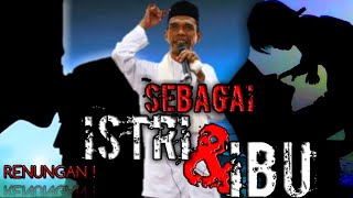 PEREMPUAN || ISTRI || IBU || RENUNGAN MUHASABAH DIRI || Ust H.Abdul Somad ,Lc.MA