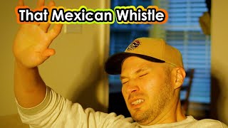 Mexican Dad Whistle - the Legend begins