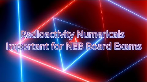 Radioactivity Important Numericals |Grade XII Physics|NEB | Nepali