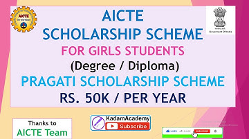 #1 AICTE SCHOLARSHIP SCHEME FOR GIRLS STUDENTS (Degree / Diploma) PRAGATI SCHEME  RS  50K / per year