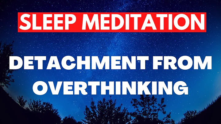 Guided Sleep Meditation for Detachment from Overth...