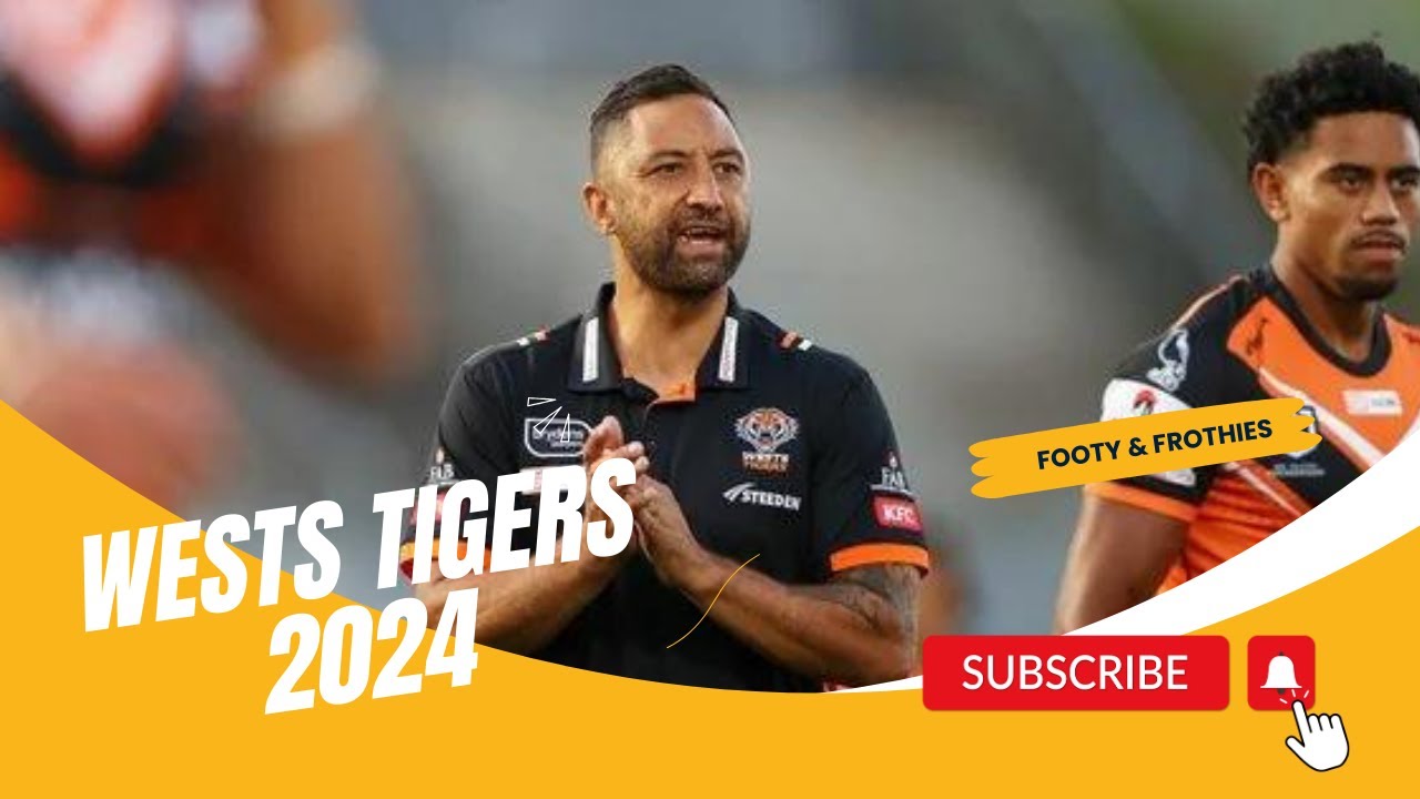 Wests Tigers NRL Season Preview 2024 Footy & Frothies YouTube