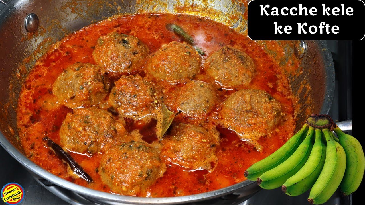 कच्चे केले के कोफ्ते ऐसे बनाएँगे तो उँगलियाँ चाट जाएंगे-Kacche Kele ke Kofte- Kele ka Kofta Recipe