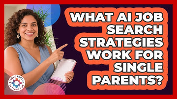 What AI Job Search Strategies Work For Single Parents? - Single Parent Support Hub