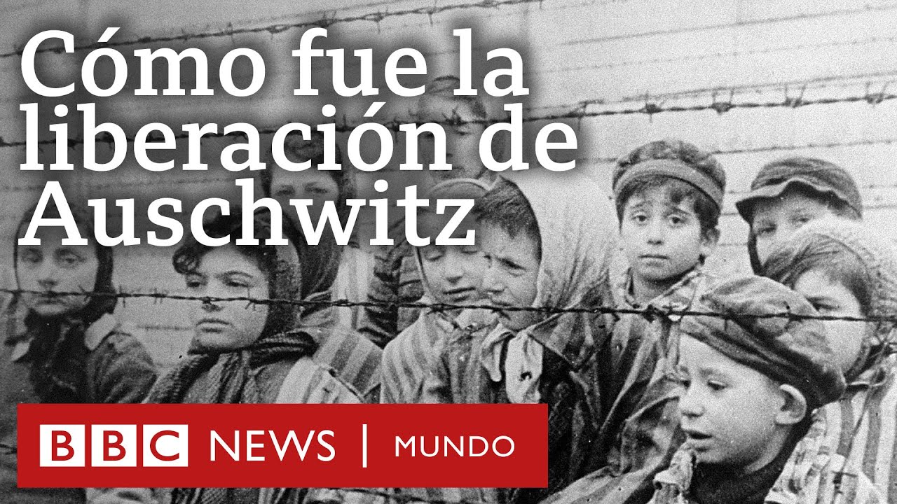 Cómo fue la iberación de Auschwitz, el campo de exterminio nazi símbolo del Holocausto