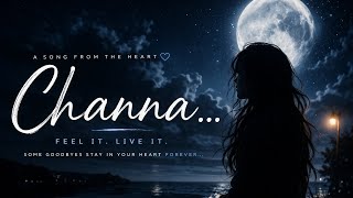 👉 Channa | Sad Indie Song | Gungun  🌙💔