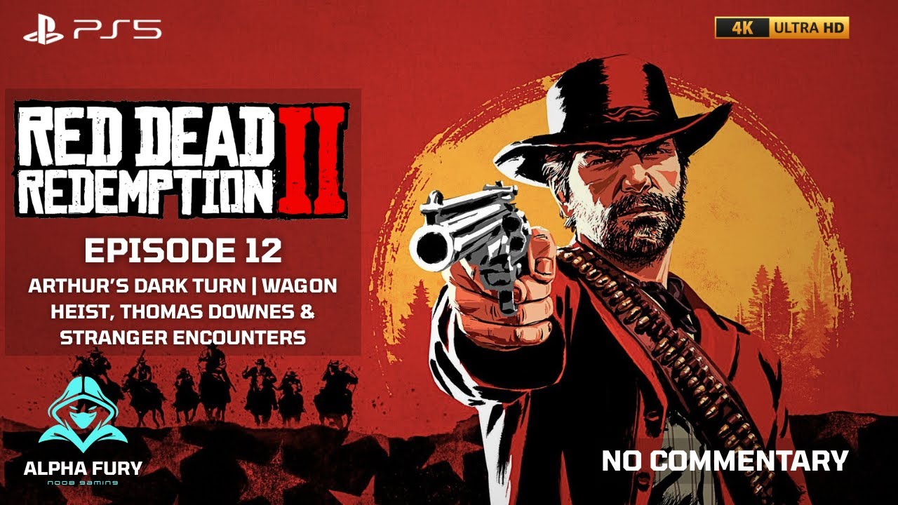 Red Dead Redemption 2 | Ep 12- Arthur’s Dark Turn | Wagon Heist, Thomas Downes & Stranger Encounters