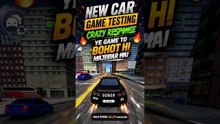 🔥 New Car Game Testing | Crazy Response 🤯 | Ye Game To Bohot Hi Majedar Hai 🚗💨