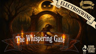 The Whispering Gate (Spookeasy Mix) - 🎃 Spookeasy '25 (Electro Swing) - Good Catchy Tunes