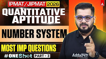 IPMAT 2026 Quantitative Aptitude | IPMAT Number System One Shot | By Sumit Sir | Part 3