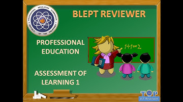 ASSESSMENT OF LEARNING (LET Reviewer in Professional Education)