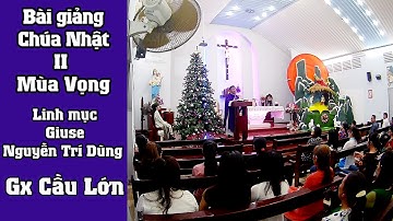 Chúa Nhật II Mùa Vọng - Bài giảng Lm Giuse Nguyễn Trí Dũng