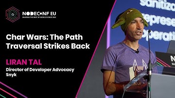 Char Wars: The Path Traversal Strikes Back - Liran Tal | NodeConf EU 2022
