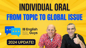 IB English A: Individual Oral UPDATE 2024 - From Topic to Global Issue