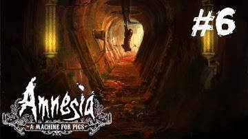 Amnesia A Machine For Pigs Walkthrough Part 6 Gameplay Lets Play PC HD