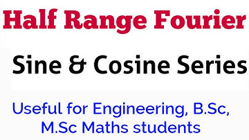 Fourier Series - Half Range Fourier Sine & Cosine Series in hindi
