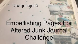 Embellishments and decorating pages for the August Altered Junk journal challenge 4