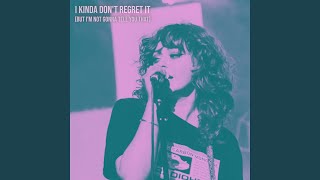 I Kinda Don't Regret It (But I'm Not Gonna Tell You That) - Amy Fleur