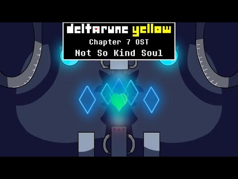 Deltarune Yellow (WGY Take) Chapter 7 OST: 99 - Not So Kind Soul (April