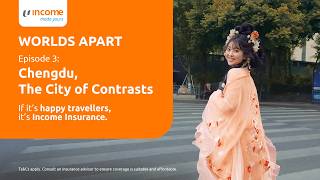 Episode 3: Chengdu, The City of Contrasts | Worlds Apart | Income's Travel Insurance