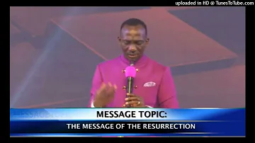 The Message of The Resurrection - Dr Paul Enenche