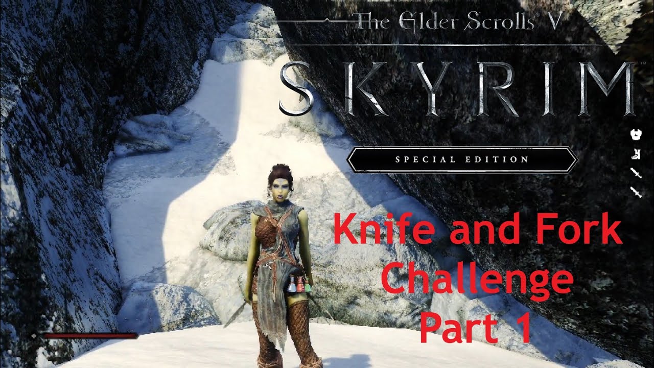 Knife and Fork Challenge Skyrim Part 1 YouTube