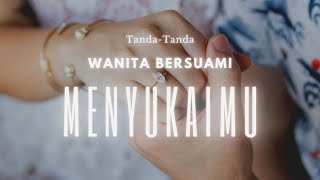 Tanda Wanita Bersuami Menyukaimu