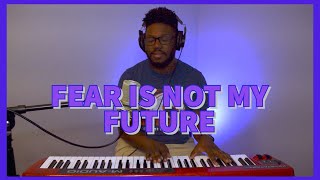 Miniatura del video "Worship Cover // Fear Is Not My Future // Brandon Lake"